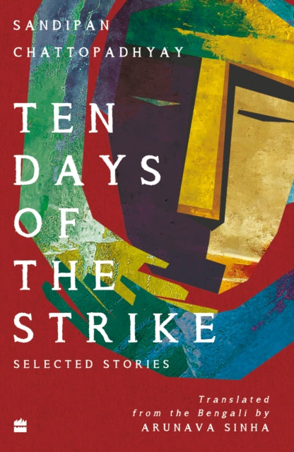 Ten Days Of The Strike Selected Stories By Sandipan Chattopadhy