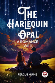 The Harlequin Opal A Romance Vol. Ii