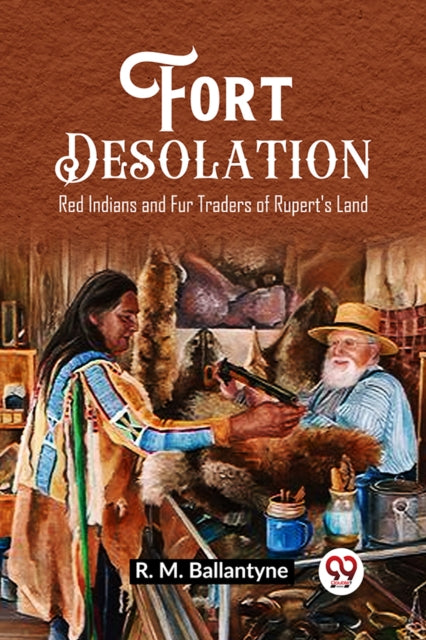 Fort Desolation Red Indians And Fur Trad