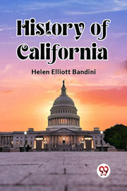 History Of California By Elliott Bandini, Hel