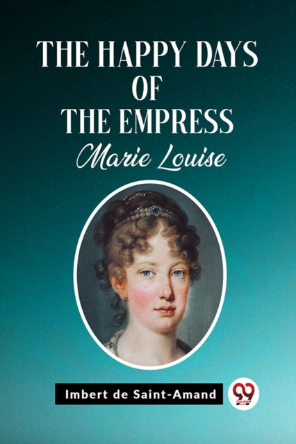 The Happy Days Of The Empress Marie Loui