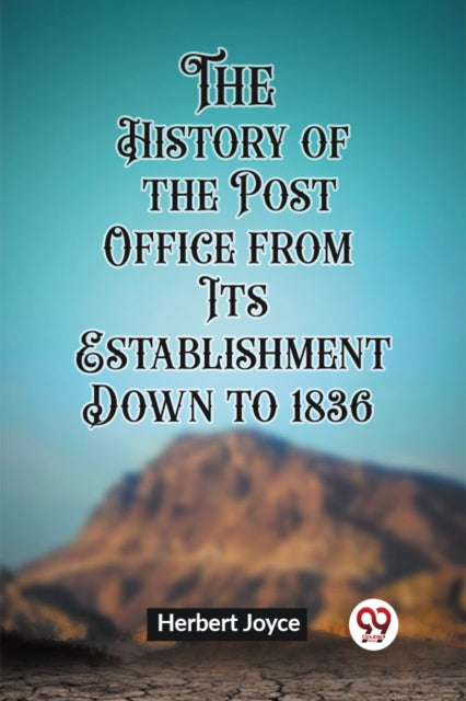 The History Of The Post Office From Its By Joyce, Herbert