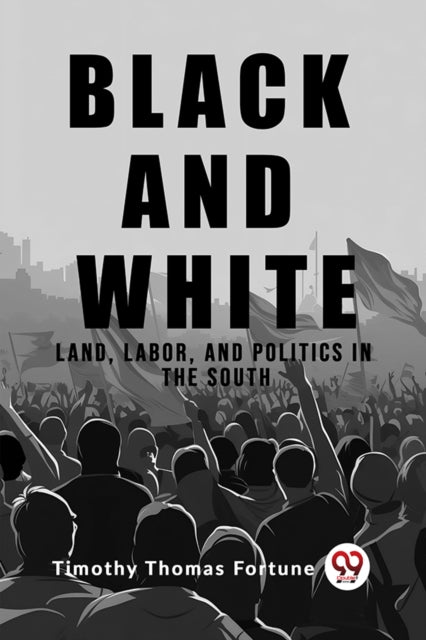 Black And White Land, Labor, And Politic