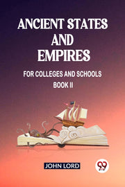 Ancient States And Empires For Colleges
