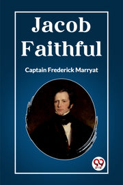 Jacob Faithful By Frederick Marryat, C