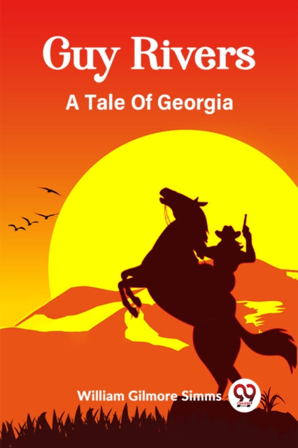 Guy Rivers A Tale Of Georgia By Gilmore Simms, Willi