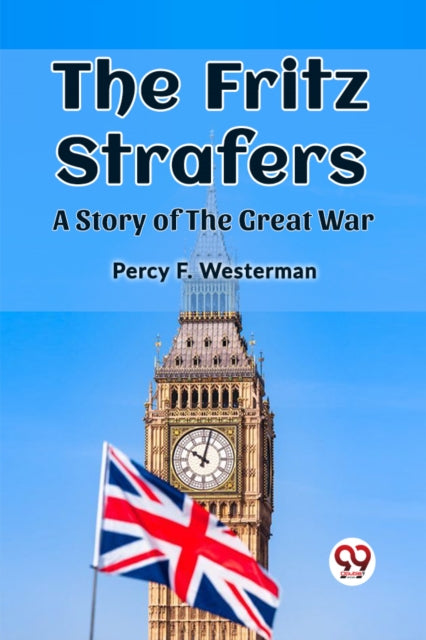 The Fritz Strafers A Story Of The Great