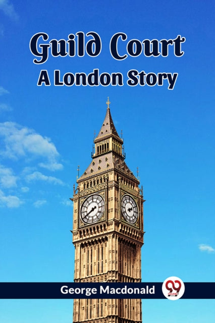 Guild Court A London Story By Macdonald, George