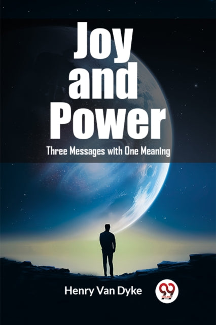 Joy And Power Three Messages With One Me