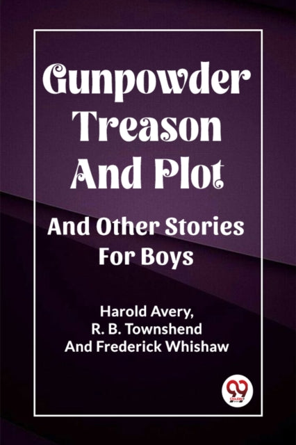 Gunpowder Treason And Plot And Other Sto