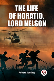 The Life Of Horatio, Lord Nelson By Southey, Robert