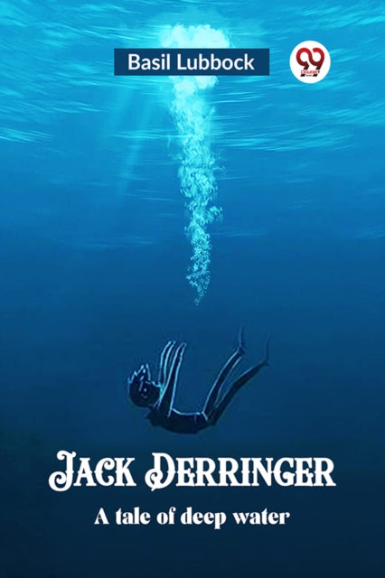 Jack Derringer A Tale Of Deep Water By Lubbock, Basil