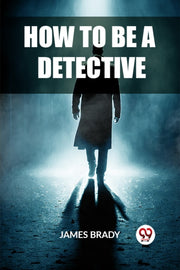 How To Be A Detective