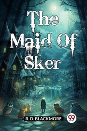 The Maid Of Sker By Blackmore, R. D.