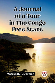 A Journal Of A Tour In The Congo Free St By Dorman, Marcus R. P.