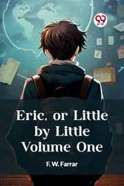 Eric, Or Little By Little Volume One