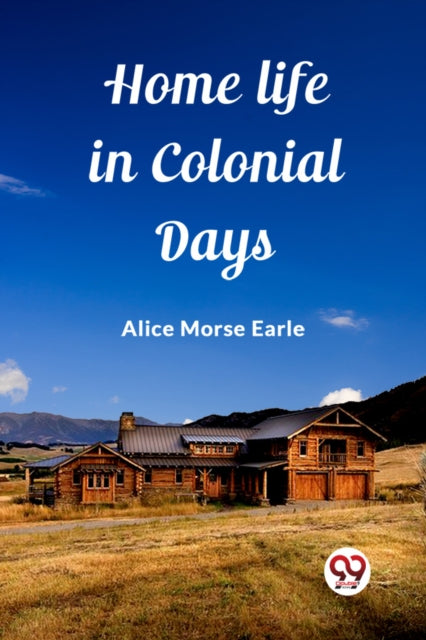 Home Life In Colonial Days
