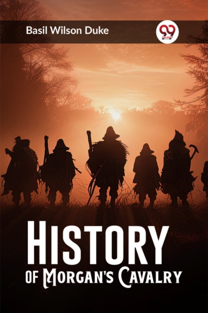 History Of Morgan's Cavalry