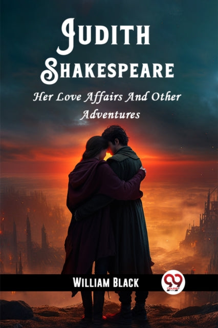 Judith Shakespeare Her Love Affairs And By Black, William