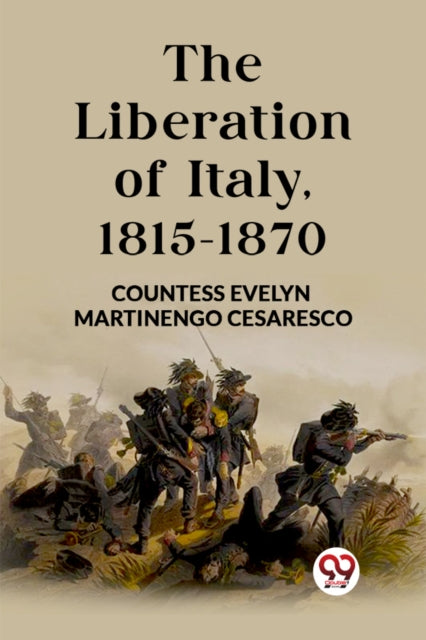 The Liberation Of Italy, 1815-1870