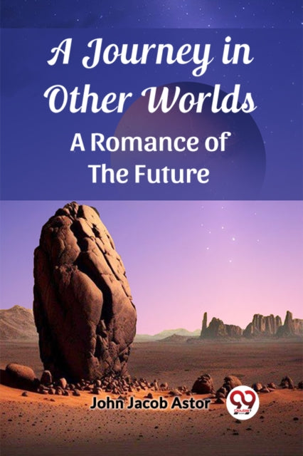 A Journey In Other Worlds A Romance Of T