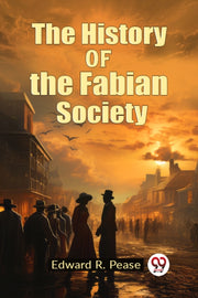 The History Of The Fabian Society By Pease, Edward R.