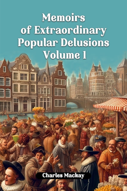 Memoirs Of Extraordinary Popular Delusio
