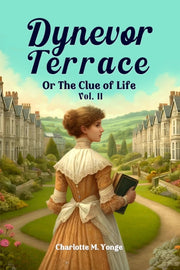 Dynevor Terrace Or The Clue Of Life Vol. By Yonge, Charlotte M.