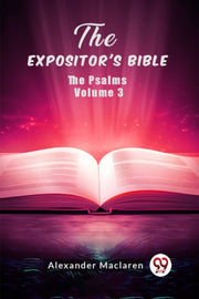 The Expositor's Bible The Psalms Volume By Maclaren, Alexander