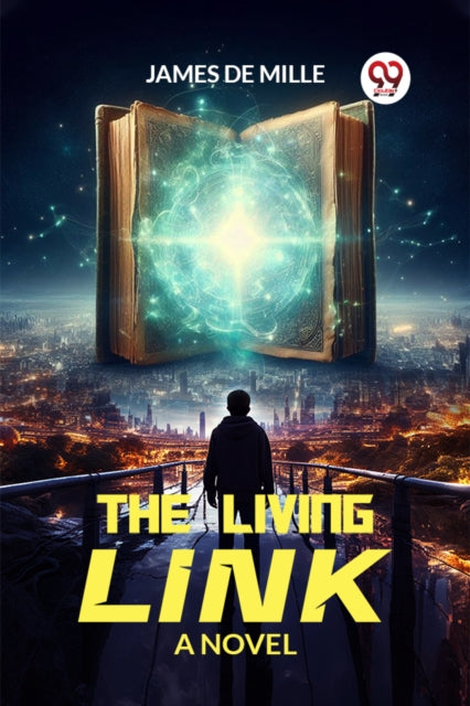 The Living Link A Novel By Mille, James De