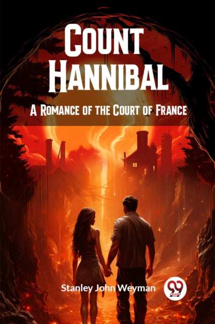 Count Hannibal A Romance Of The Court Of