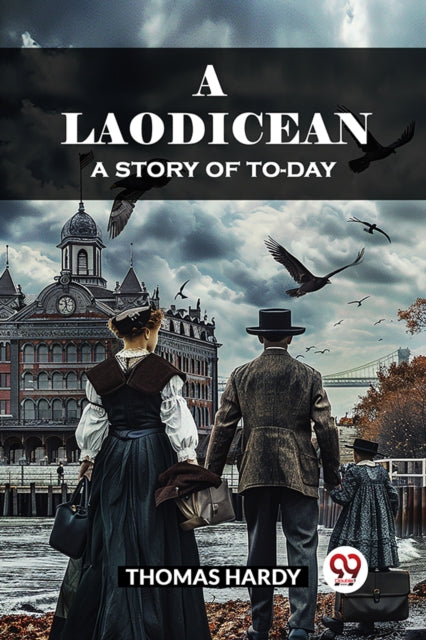 A Laodicean A Story Of To-day By Hardy, Thomas