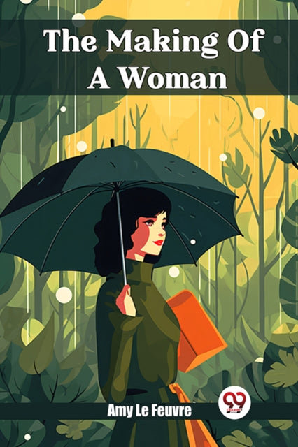 The Making Of A Woman By Feuvre, Amy Le