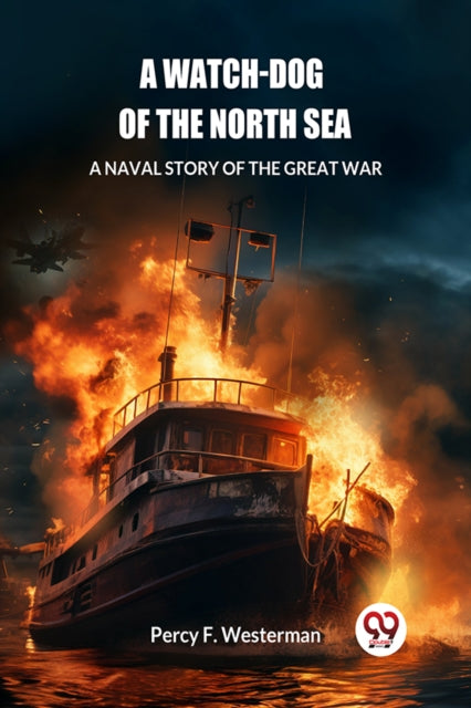 A Watch-dog Of The North Sea A Naval Sto