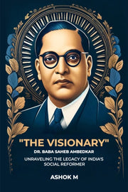 Visionary Dr Baba Saheb Ambedkar Unravel