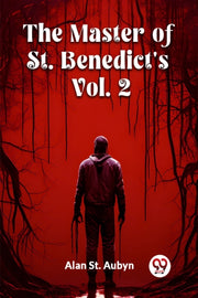 The Master Of St. Benedict's Vol. 2 By Aubyn, Alan St.