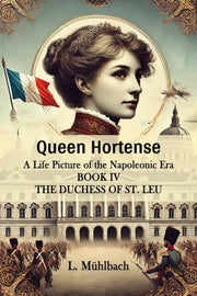 Queen Hortense A Life Picture Of The Nap By Muhlbach, L.