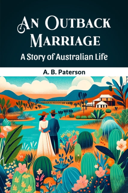 An Outback Marriage A Story Of Australia