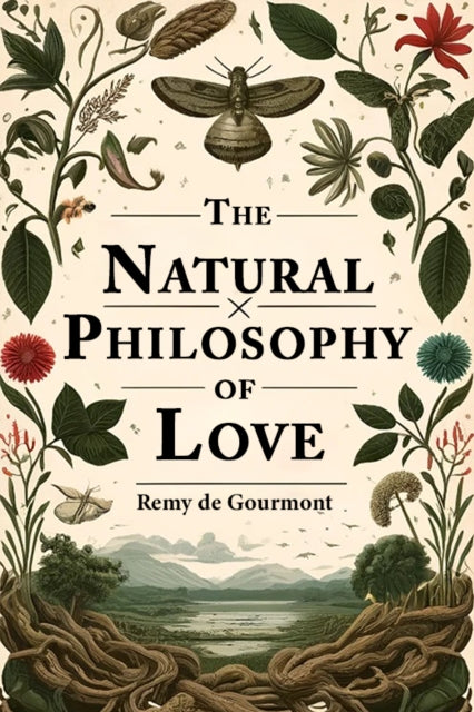 The Natural Philosophy Of Love By Gourmont, Remy De
