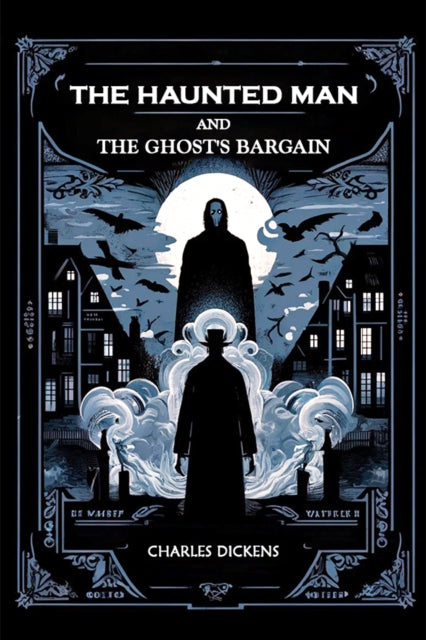 The Haunted Man And The Ghost's Bargain