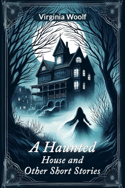 A Haunted House And Other Short Stories