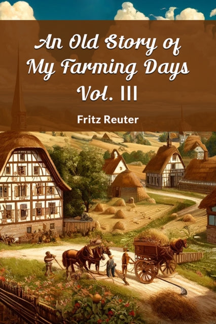 An Old Story Of My Farming Days Vol. Iii