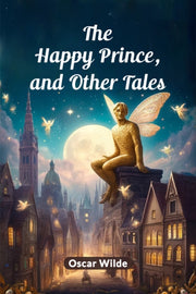The Happy Prince, And Other Tales By Wilde, Oscar