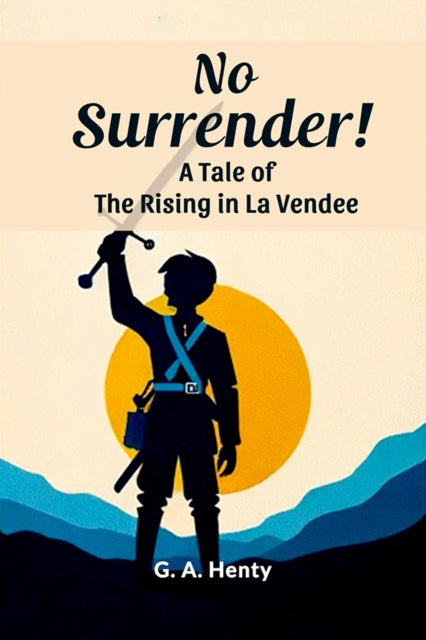 No Surrender! A Tale Of The Rising In La