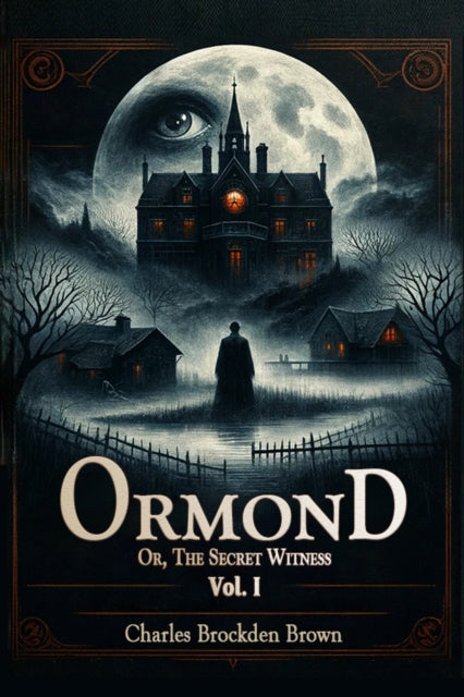 Ormond Or, The Secret Witness Vol. Ii By Brown, Charles Brock