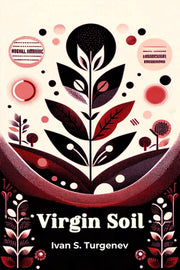 Virgin Soil By Turgenev, Ivan S.
