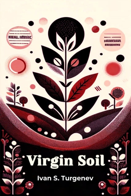 Virgin Soil By Turgenev, Ivan S.