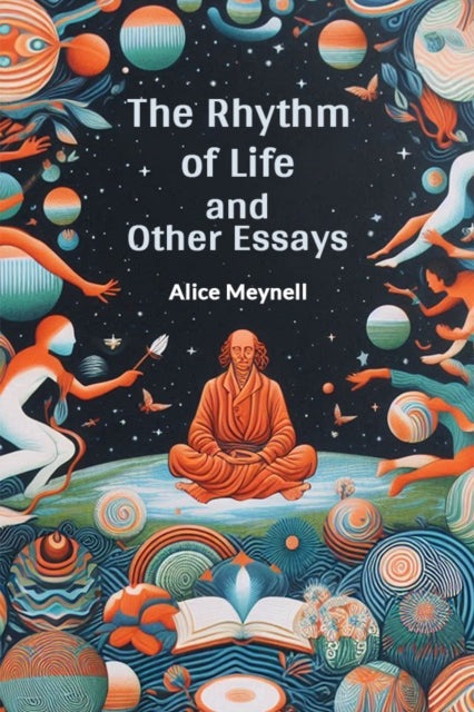 The Rhythm Of Life And Other Essays By Meynell, Alice