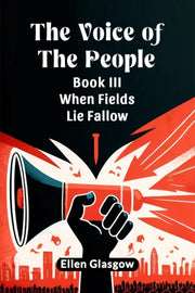 The Voice Of The People Book Iii When Fi By Glasgow, Ellen