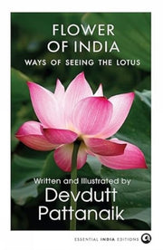 Flower Of India By Pattanaik, Devdutt